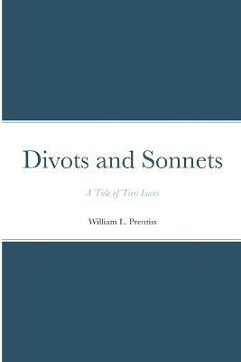 Divots and Sonnets(English, Paperback, Prentiss William L)