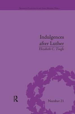 Indulgences after Luther(English, Paperback, Tingle Elizabeth C)