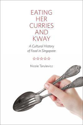 Eating Her Curries and Kway(English, Electronic book text, Tarulevicz Nicole)