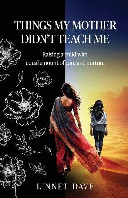 Things My Mother Didn't Teach Me(English, Paperback, Linnet Dave)