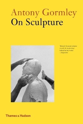 Antony Gormley on Sculpture(English, Paperback, Gormley Antony)