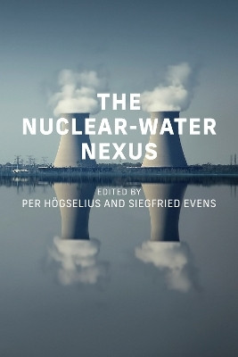 The Nuclear-Water Nexus(English, Paperback, Hogselius Per)