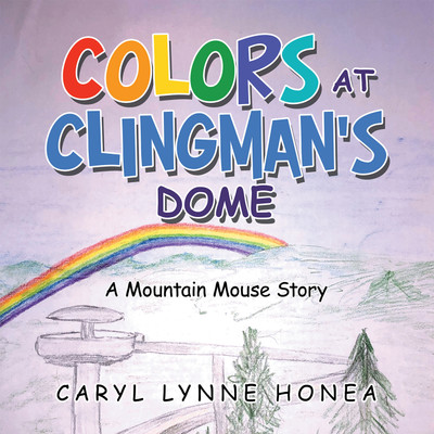 Colors at Clingman's Dome(English, Paperback, Honea Caryl Lynne)