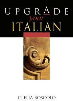 Upgrade Your Italian(English, Paperback, Boscolo Clelia)