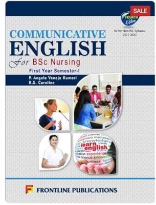 Communicative English for B.Sc. Nursing, First Year 1st Semester, 4/e 2024(Paperback, Angela Vanaja Kumari, R.S.Caroline)