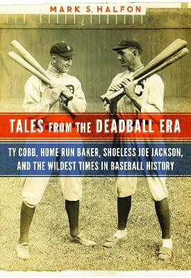 Tales from the Deadball Era(English, Hardcover, Halfon Mark S.)