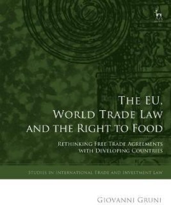 The EU, World Trade Law and the Right to Food(English, Electronic book text, Gruni Giovanni Dr)