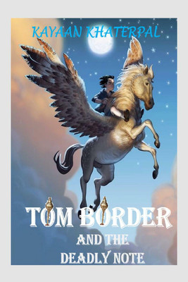 Tom Border and the Deadly Note(English, Paperback, Kayaan Khaterpal)
