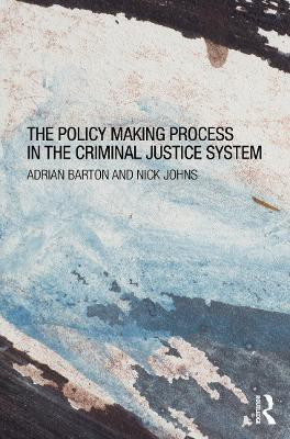 The Policy Making Process in the Criminal Justice System(English, Paperback, Barton Adrian)