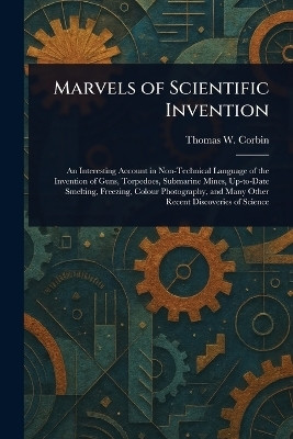 Marvels of Scientific Invention(English, Paperback, Corbin Thomas W)