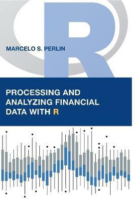 Processing and Analyzing Financial Data with R(English, Hardcover, Perlin Marcelo S)