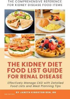 The Kidney Diet Food List Guide for Renal Disease(English, Paperback, Kingston Bsn Janeth)