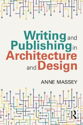 Writing and Publishing in Architecture and Design(English, Paperback, Massey Anne)