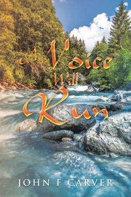 A Voice Will Run(English, Paperback, Carver John F)