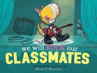 We Will Rock Our Classmates(English, Hardcover, Higgins Ryan T.)