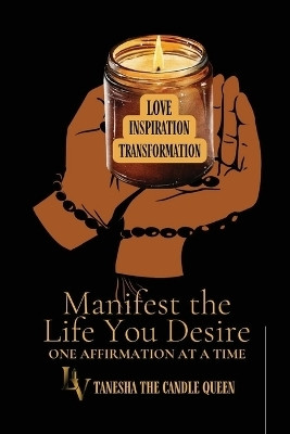 Manifest The Life You Desire(English, Paperback, Thompson Tanesha)