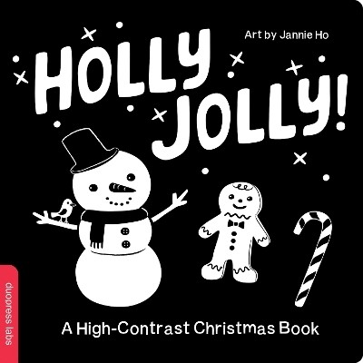 Holly Jolly! A High-Contrast Christmas Book(English, Board book, duopress)