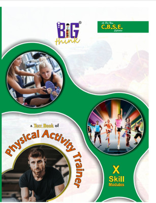 A TEXT BOOK OF PHYSICAL ACTIVITY TRAINER CLASS 10 TH(SOFT COVER, DR M D SEHRAWAT,NEELAMBAR SINGH)