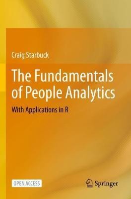 The Fundamentals of People Analytics(English, Paperback, Starbuck Craig)