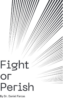 Fight or Perish(English, Paperback, Farcas Daniel)