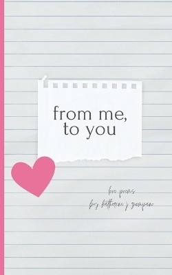 from me, to you(English, Paperback, Zumpano Katherine J)