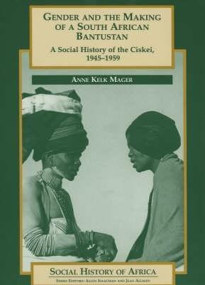 Gender and the Making of a South African Bantustan(English, Paperback, Kelk Mager Anne)