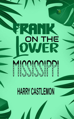 Frank on the Lower Mississippi(Paperback, Harry Castlemon)