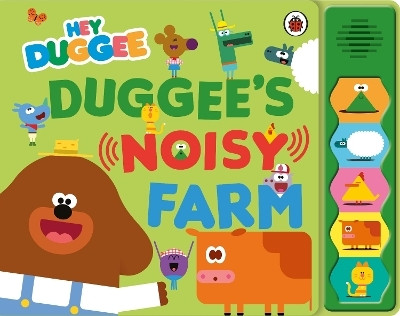 Hey Duggee: Duggee's Noisy Farm Sound Book(English, Board book, Hey Duggee)