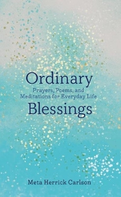 Ordinary Blessings(English, Hardcover, Herrick Carlson, Meta)