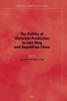 The Politics of Historical Production in Late Qing and Republican China(English, Electronic book text, unknown)