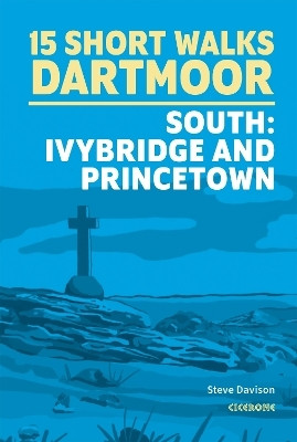 15 Short Walks on Dartmoor South - Ivybridge and Princetown(English, Paperback, Davison Steve)