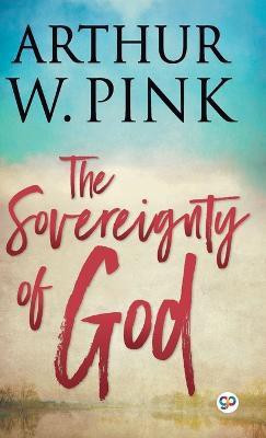 The Sovereignty of God(English, Hardcover, Pink Arthur W.)