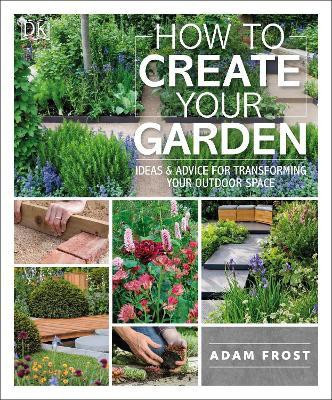 How to Create Your Garden(English, Paperback, Frost Adam)