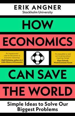 How Economics Can Save the World(English, Paperback, Angner Erik)