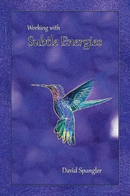 Working With Subtle Energies(English, Paperback, Spangler David)