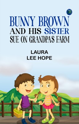 Bunny Brown and His Sister Sue on Grandpa's Farm(Paperback, Laura Lee Hope)