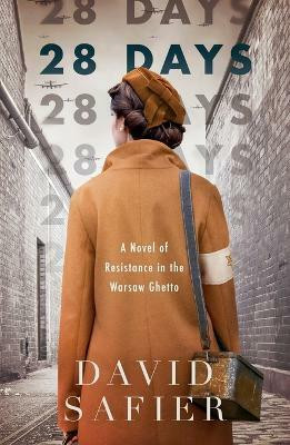 28 Days: A Novel of Resistance in the Warsaw Ghetto(English, Paperback, Safier David)
