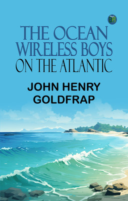 The Ocean Wireless Boys on the Atlantic(Paperback, John Henry Goldfrap)