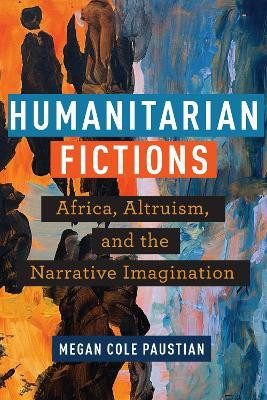 Humanitarian Fictions(English, Hardcover, Paustian Megan Cole)
