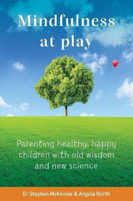 Mindfulness at Play(English, Paperback, McKenzie Stephen)