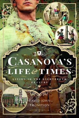 Casanova's Life and Times(English, Hardcover, Thompson David John)