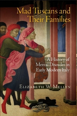 Mad Tuscans and Their Families(English, Electronic book text, Mellyn Elizabeth W.)