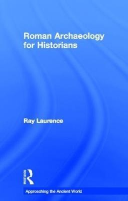 Roman Archaeology for Historians(English, Hardcover, Laurence Ray)