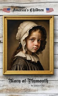 Mary of Plymouth(English, Hardcover, Otis James)