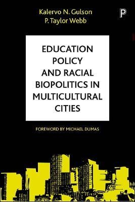 Education Policy and Racial Biopolitics in Multicultural Cities(English, Hardcover, Gulson Kalervo N.)