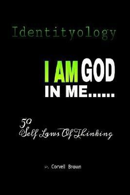 Identityology - I am God in Me: 50 Self Laws of Thinking(English, Paperback, Brown P. Corvell)