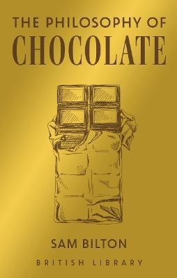 The Philosophy of Chocolate(English, Hardcover, Bilton Sam)