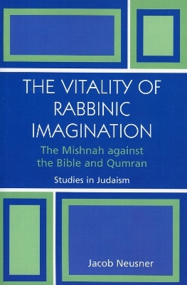 The Vitality of Rabbinic Imagination(English, Paperback, Neusner Jacob)