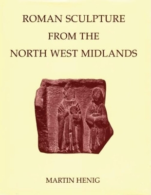 Roman Sculpture from the North West Midlands(English, Hardcover, unknown)