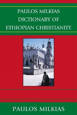 Paulos Milkias Dictionary of Ethiopian Christianity(English, Paperback, Milkias Paulos)